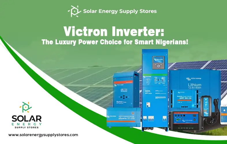 Victron Inverter – Premium Power Conversion for Solar Systems in Nigeria