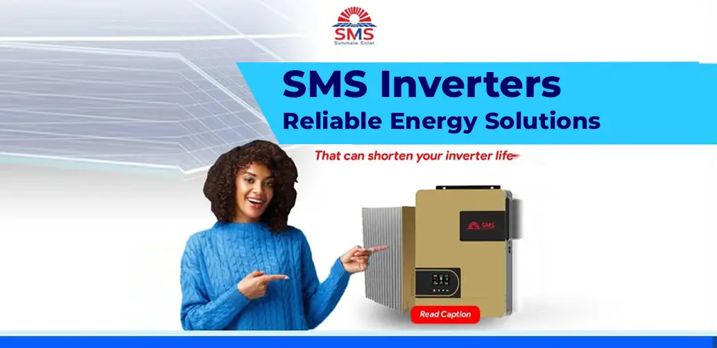 Stay Powered with SMS Inverters – Durable, Efficient, and Affordable Solar Solutions