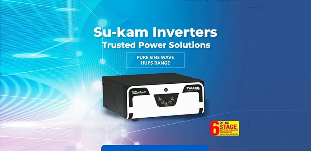 Experience Uninterrupted Power with Su-Kam Inverters – Trusted Energy Solutions for Every Need